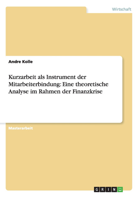 Kurzarbeit als Instrument der Mitarbeiterbindung Kurzarbeit als Instrument der Mitarbeiterbindung