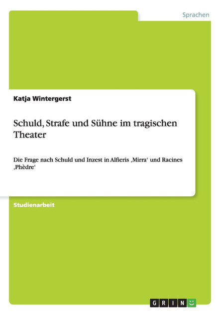 Schuld, Strafe und Sühne im tragischen Theater Schuld, Strafe und Sühne im tragischen Theater
