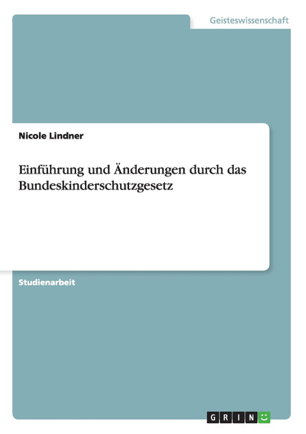 Einführung und Änderungen durch das Bundeskinderschutzgesetz Einführung und Änderungen durch das Bundeskinderschutzgesetz