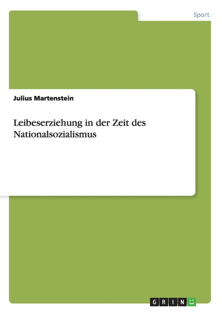 Leibeserziehung in der Zeit des Nationalsozialismus Leibeserziehung in der Zeit des Nationalsozialismus