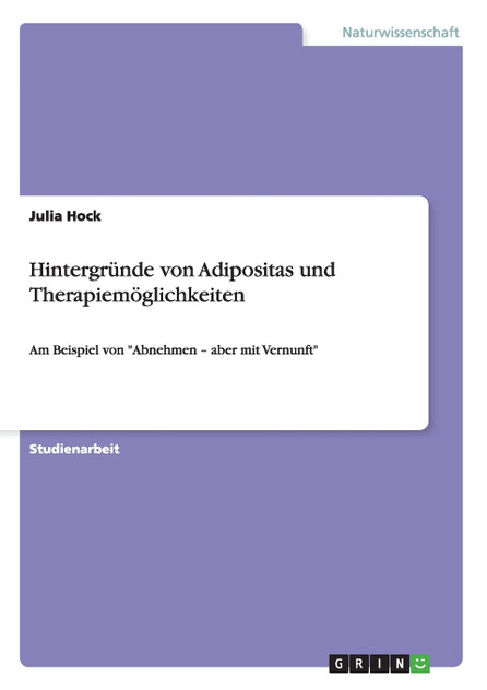 Hintergründe von Adipositas und Therapiemöglichkeiten Hintergründe von Adipositas und Therapiemöglichkeiten