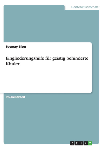 Eingliederungshilfe für geistig behinderte Kinder Eingliederungshilfe für geistig behinderte Kinder