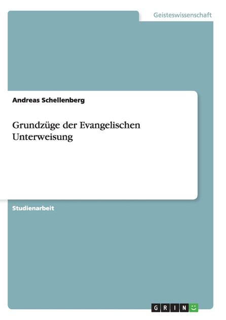 Grundzüge der Evangelischen Unterweisung Grundzüge der Evangelischen Unterweisung