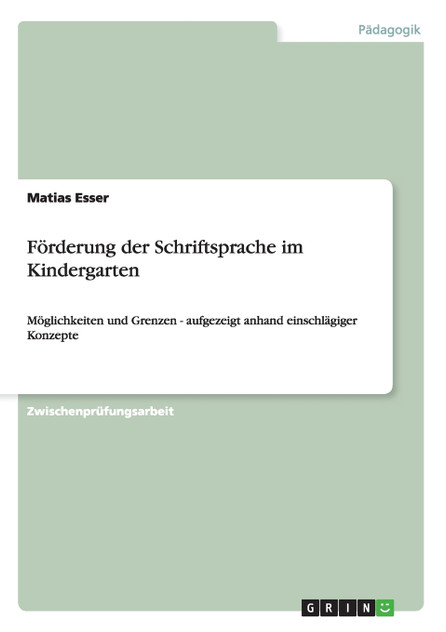 Förderung der Schriftsprache im Kindergarten Förderung der Schriftsprache im Kindergarten