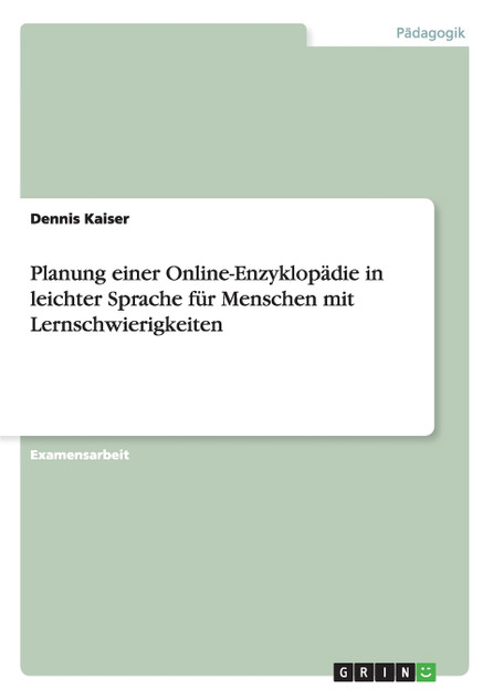 Planung einer Online-Enzyklopädie in leichter Sprache für Menschen mit Lernschwierigkeiten Planung einer Online-Enzyklopädie in leichter Sprache für Menschen mit Lernschwierigkeiten