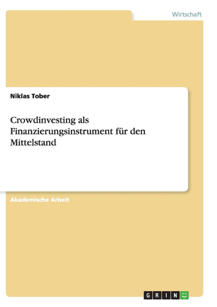 Crowdinvesting als Finanzierungsinstrument für den Mittelstand Crowdinvesting als Finanzierungsinstrument für den Mittelstand