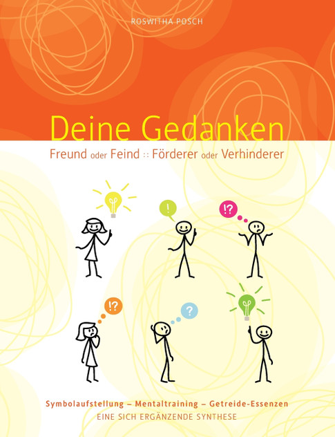 Deine Gedanken Freund oder Feind Förderer oder Verhinderer Deine Gedanken Freund oder Feind Förderer oder Verhinderer