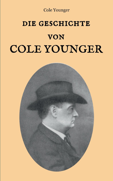 Die Geschichte von Cole Younger, von ihm selbst erzählt Die Geschichte von Cole Younger, von ihm selbst erzählt