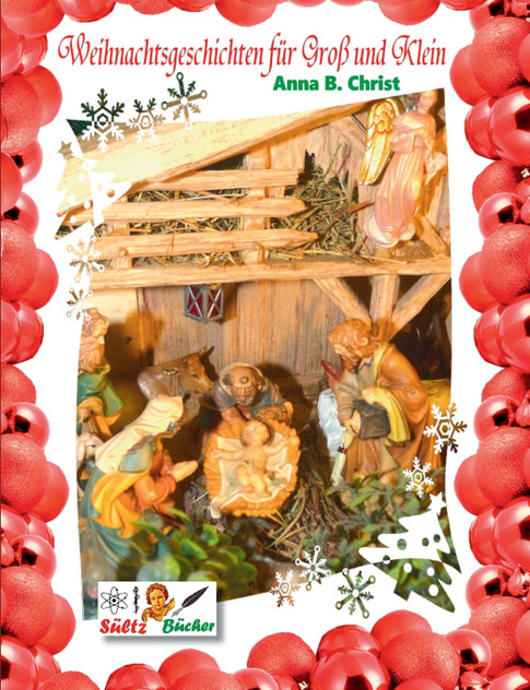 Weihnachtsgeschichten für Groß und Klein - Anna B. Christ by SÜLTZ BÜCHER