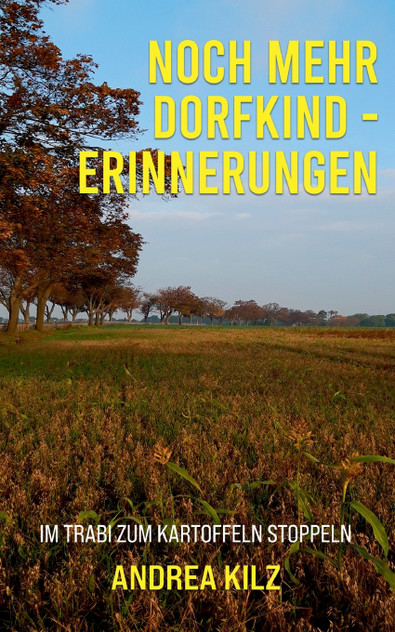 Noch mehr Dorfkind - Erinnerungen