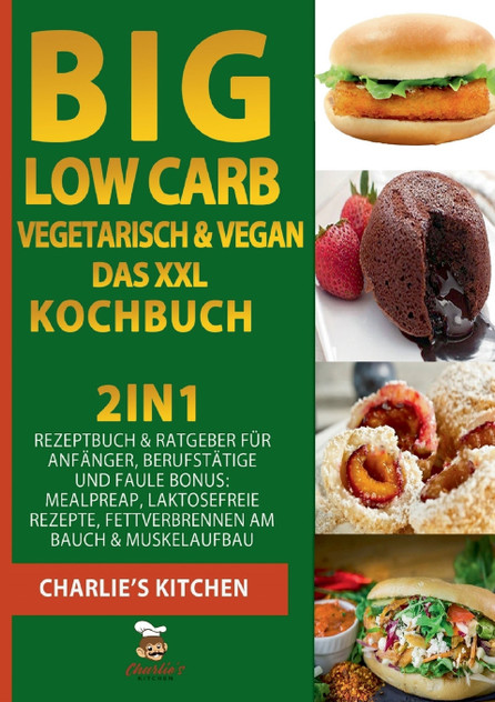 BIG Low Carb vegetarisch & vegan - Das XXL Kochbuch BIG Low Carb vegetarisch & vegan - Das XXL Kochbuch
