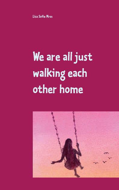 We are all just walking each other home We are all just walking each other home