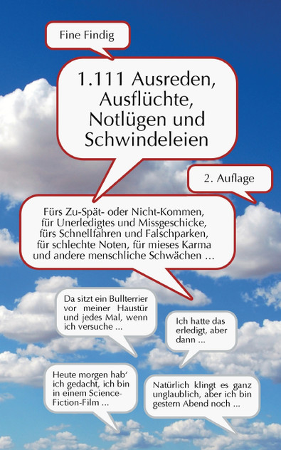 1.111 Ausreden, Ausflüchte, Notlügen und Schwindeleien
