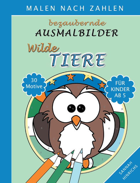 Bezaubernde Ausmalbilder Malen nach Zahlen - Wilde Tiere Bezaubernde Ausmalbilder Malen nach Zahlen - Wilde Tiere