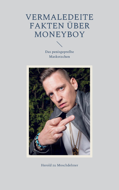 Vermaledeite Fakten über Moneyboy Vermaledeite Fakten über Moneyboy