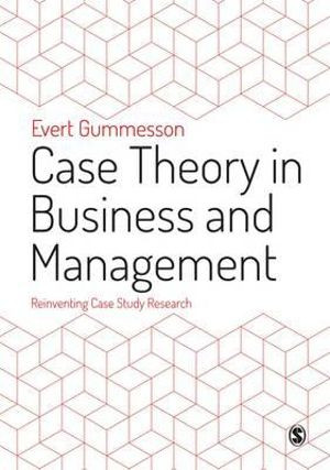 Case Theory in Business and Management