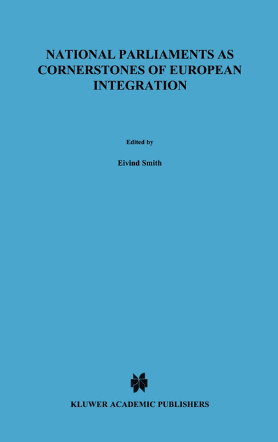 National Parliaments as Cornerstones of European Integration National Parliaments as Cornerstones of European Integration