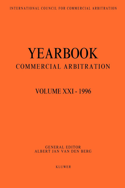 Yearbook Commercial Arbitration Volume XXI - 1996 (VOL d Berg Yearbook Commercial Arbitration Volume XXI - 1996 (VOL d Berg