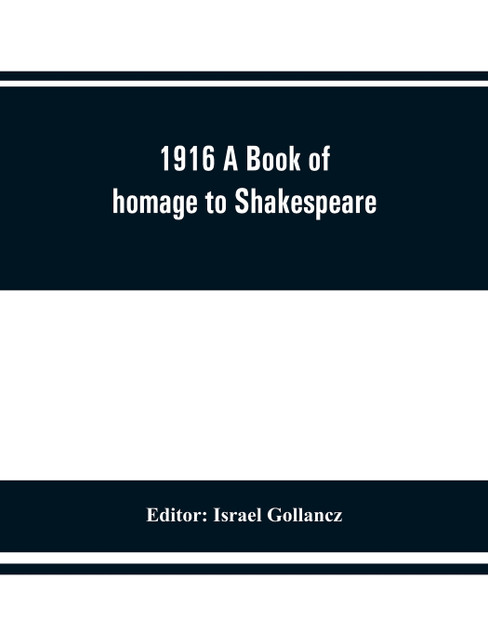 1916 A Book of homage to Shakespeare 1916 A Book of homage to Shakespeare