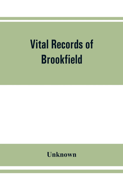 Vital records of Brookfield, Massachusetts, to the end of the year 1849