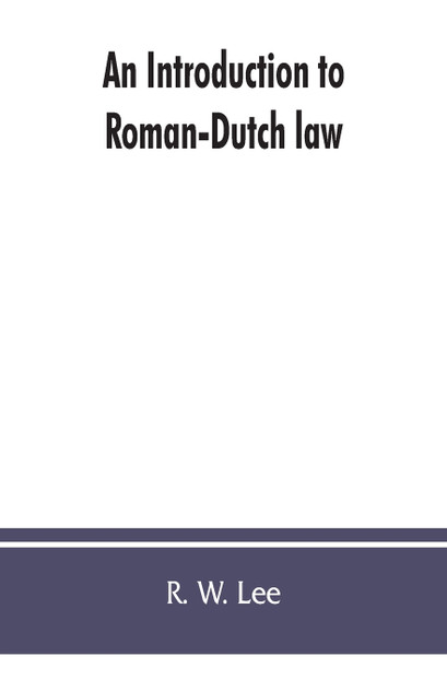 An introduction to Roman-Dutch law An introduction to Roman-Dutch law