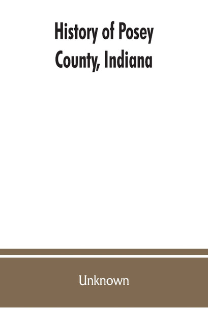 History of Posey County, Indiana History of Posey County, Indiana