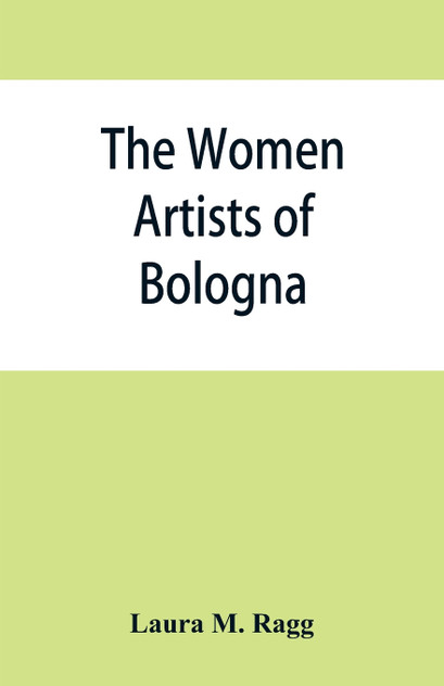 The women artists of Bologna The women artists of Bologna