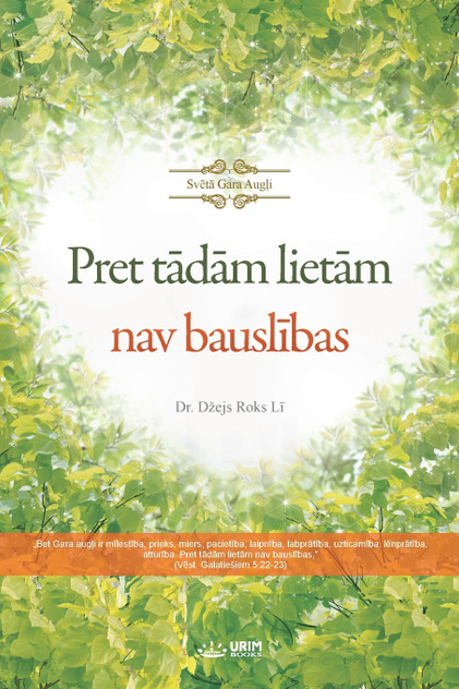 Pret tādām lietām nav bauslības(Latvian Edition)
