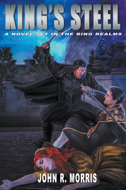 King's Steel, A Novel Set in the Ring Realms King's Steel, A Novel Set in the Ring Realms