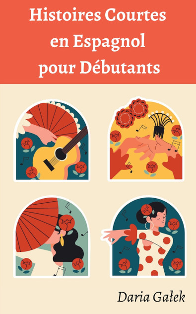 Histoires Courtes en Espagnol pour Débutants Histoires Courtes en Espagnol pour Débutants