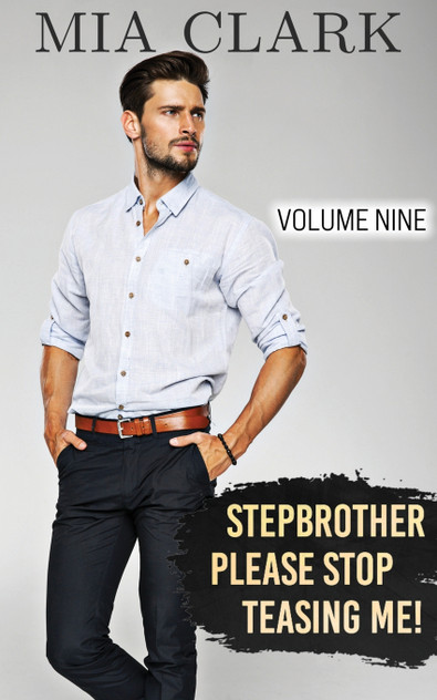 Stepbrother, Please Stop Teasing Me! (Volume Nine) Stepbrother, Please Stop Teasing Me! (Volume Nine)