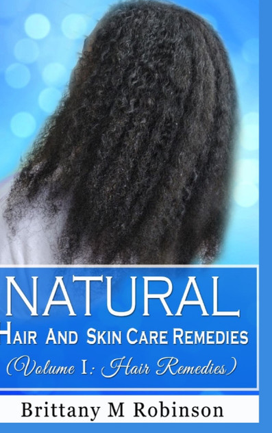Natural Hair and Skin Care Remedies (Volume I Natural Hair and Skin Care Remedies (Volume I