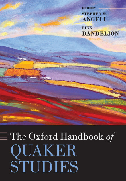 The Oxford Handbook of Quaker Studies The Oxford Handbook of Quaker Studies