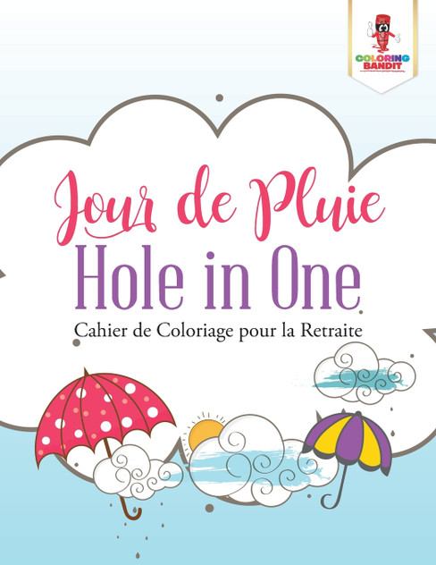 Jour de Pluie Hole in One Jour de Pluie Hole in One