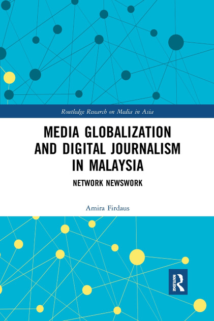 Media Globalization and Digital Journalism in Malaysia Media Globalization and Digital Journalism in Malaysia
