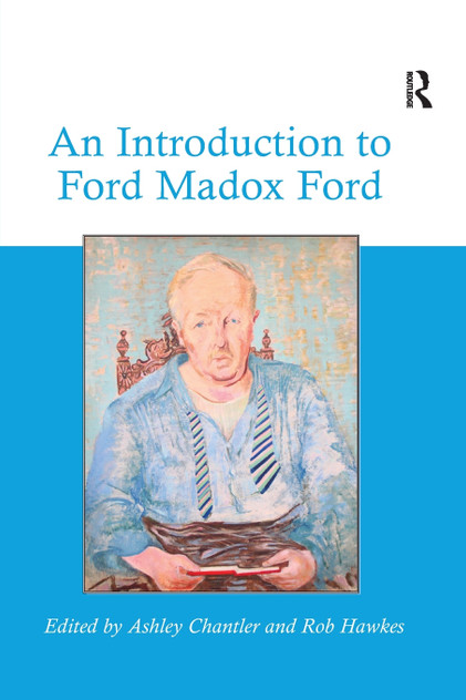 An Introduction to Ford Madox Ford An Introduction to Ford Madox Ford