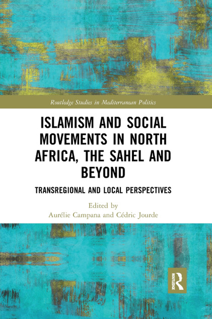 Islamism and Social Movements in North Africa, the Sahel and Beyond Islamism and Social Movements in North Africa, the Sahel and Beyond