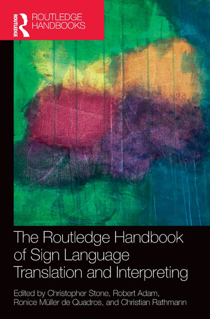The Routledge Handbook of Sign Language Translation and Interpreting The Routledge Handbook of Sign Language Translation and Interpreting