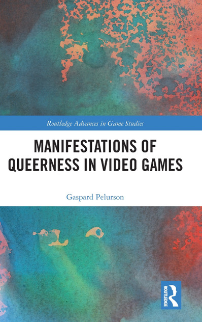 Manifestations of Queerness in Video Games Manifestations of Queerness in Video Games