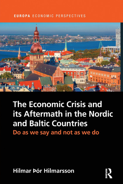 The Economic Crisis and its Aftermath in the Nordic and Baltic Countries The Economic Crisis and its Aftermath in the Nordic and Baltic Countries