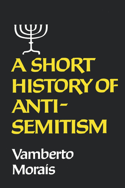 A Short History of Anti-Semitism A Short History of Anti-Semitism