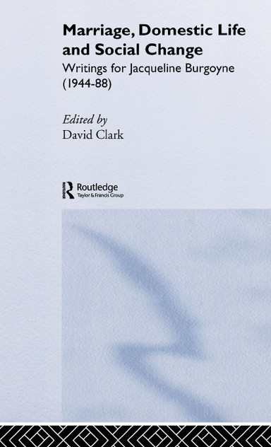 Marriage, Domestic Life and Social Change Marriage, Domestic Life and Social Change