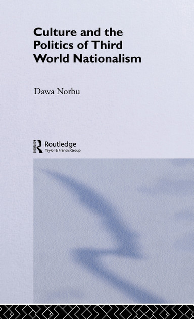 Culture and the Politics of Third World Nationalism Culture and the Politics of Third World Nationalism