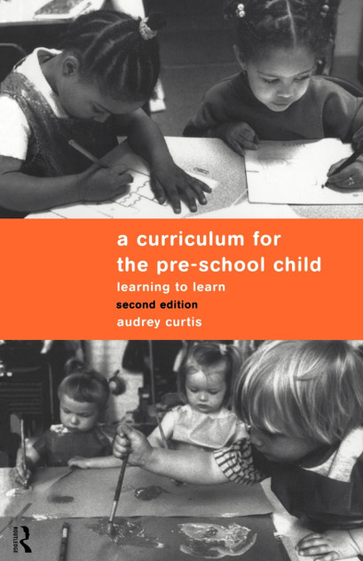 A Curriculum for the Pre-School Child A Curriculum for the Pre-School Child