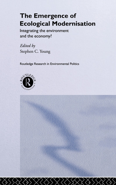 The Emergence of Ecological Modernisation The Emergence of Ecological Modernisation