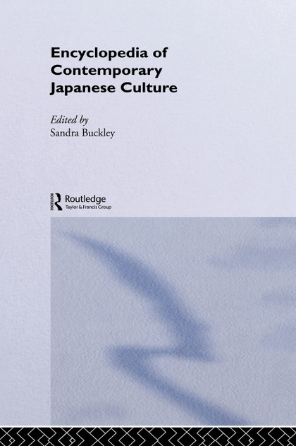 Encyclopedia of Contemporary Japanese Culture Encyclopedia of Contemporary Japanese Culture