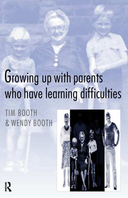 Growing up with Parents who have Learning Difficulties Growing up with Parents who have Learning Difficulties