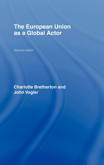 The European Union as a Global Actor The European Union as a Global Actor