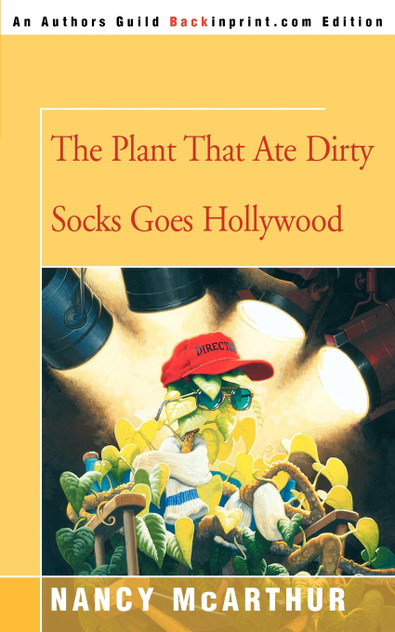The Plant That Ate Dirty Socks Goes Hollywood The Plant That Ate Dirty Socks Goes Hollywood