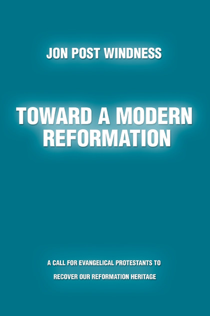 Toward a Modern Reformation Toward a Modern Reformation